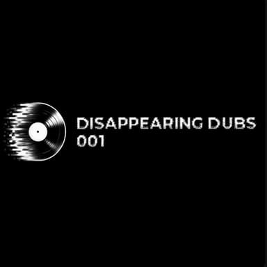 DISAPPEARING DUBS 001